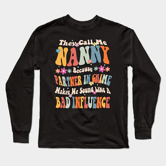 Nanny They call Me Nanny Long Sleeve T-Shirt by Bagshaw Gravity